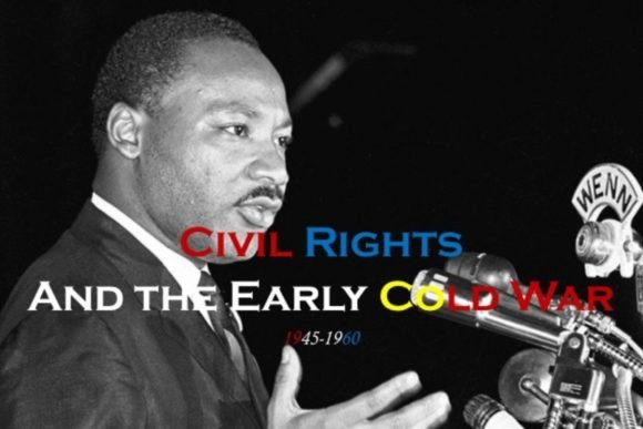 Civil Rights & Early Cold War History